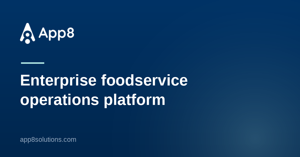 App8, enterprise foodservice operations platform